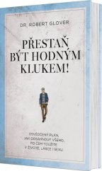 Přestaň být hodným klukem!
