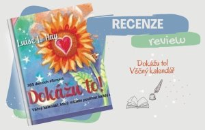 RECENZE - Dokážu to!: každodenní dávka inspirace a pozitivních myšlenek