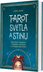 Tarot světla a stínu - Průvodce symboly, významy, výklady a tajemstvím karet