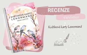 RECENZE - Květinové karty Lenormand: když tradiční symbolika rozkvete