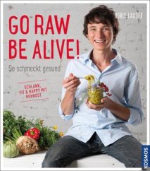 Go Raw - Be Alive! - Gebrauchtes Buch