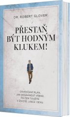Přestaň být hodným klukem!