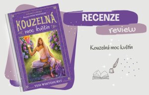 RECENZE - Kouzelná moc květin: když květiny promlouvají k duši
