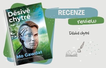 RECENZE - Děsivě chytré: umělá inteligence jako zrcadlo nás samotných